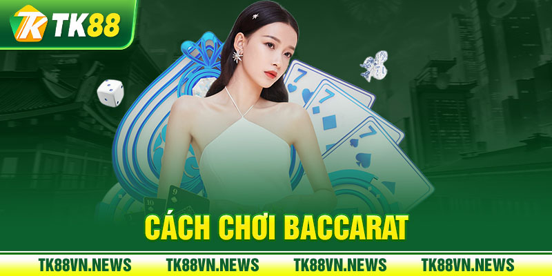 cách chơi Baccarat